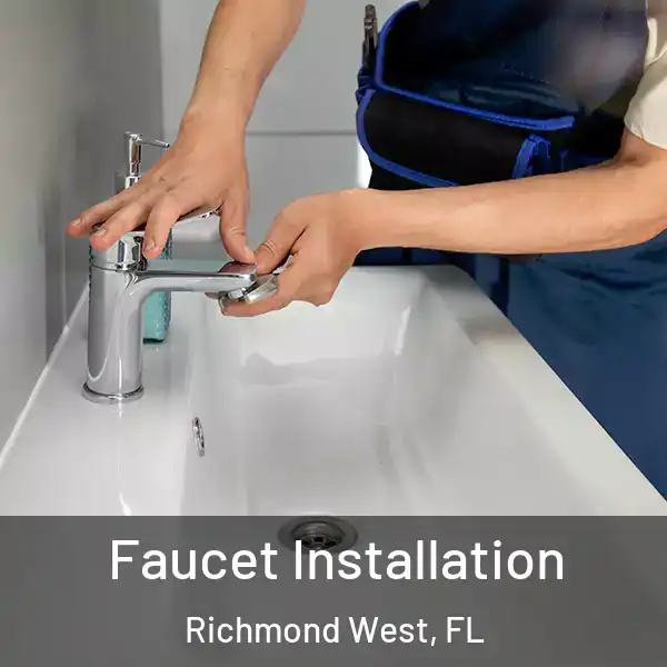  Faucet Installation Richmond West, FL