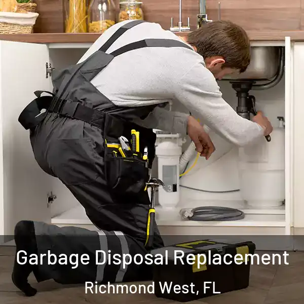 Garbage Disposal Replacement Richmond West, FL