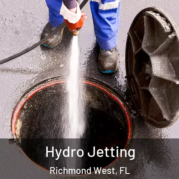  Hydro Jetting Richmond West, FL
