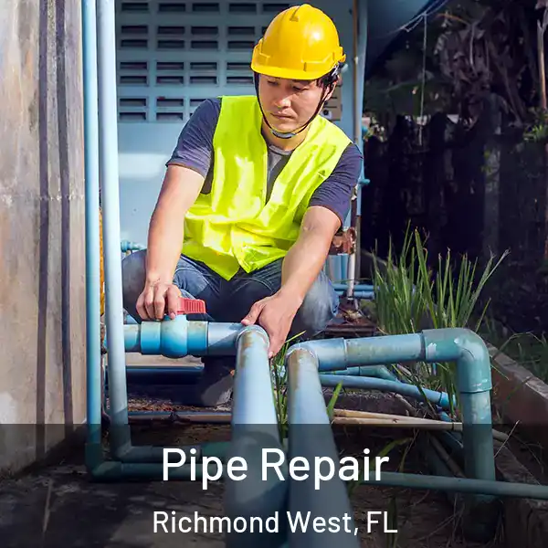  Pipe Repair Richmond West, FL