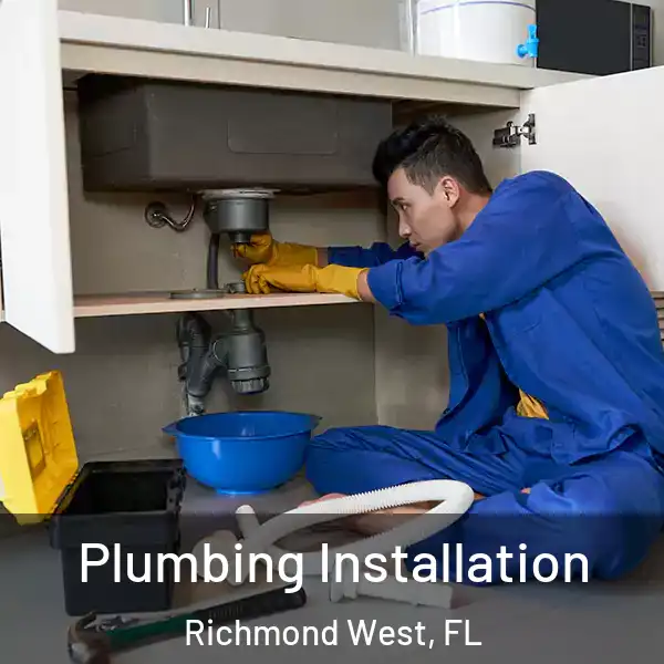  Plumbing Installation Richmond West, FL