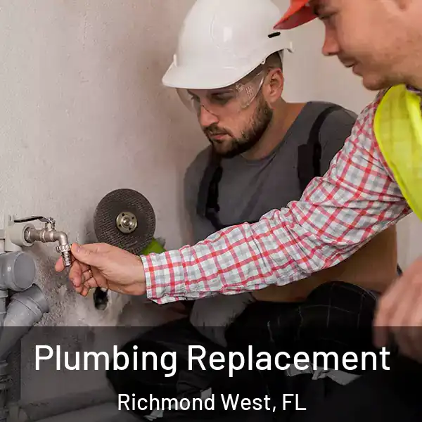  Plumbing Replacement Richmond West, FL