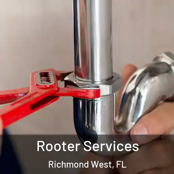  Rooter Services Richmond West, FL