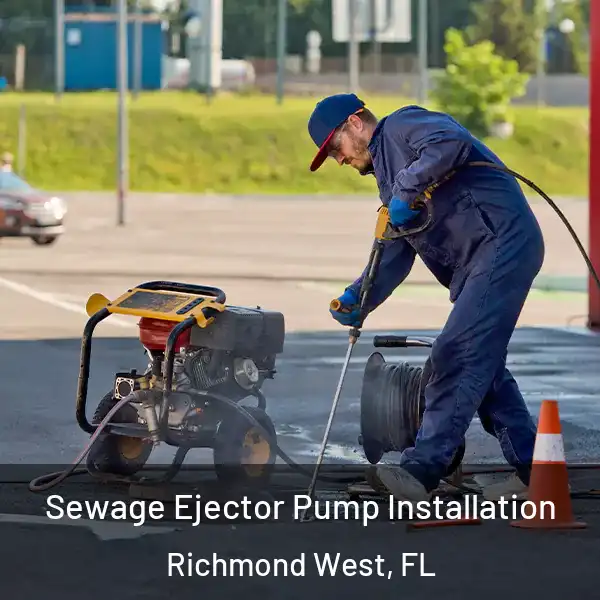  Sewage Ejector Pump Installation Richmond West, FL