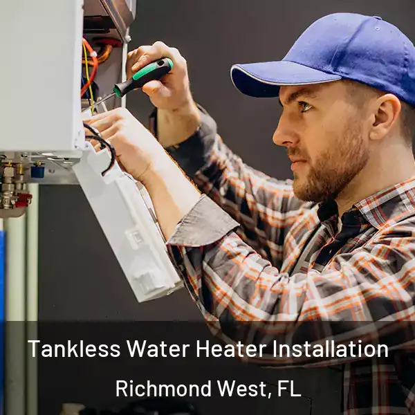  Tankless Water Heater Installation Richmond West, FL