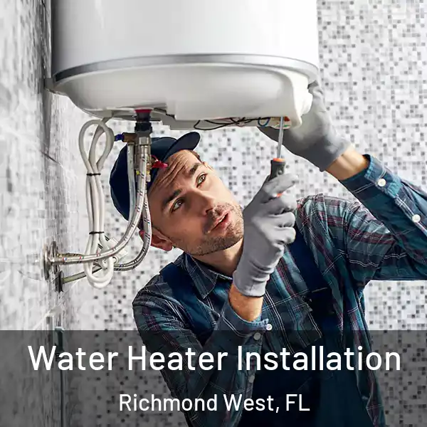  Water Heater Installation Richmond West, FL