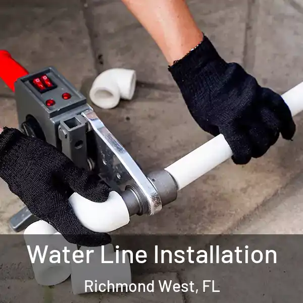  Water Line Installation Richmond West, FL